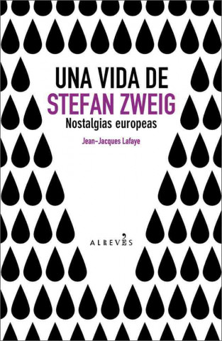 Buch Una vida de Stefan Zweig : nostalgias europeas Jean-Jacques Lafaye