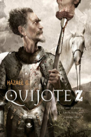 Knjiga QUIJOTE Z: INGENIOSO HIDALGO DON QUIJOTE DE LA MANCHA HAZAEL G. GONZALEZ