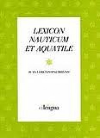 Buch Lexicon nauticum et aquatile : estudio lexicográfico y edición anotada de José Ramón Carriazo Ruiz Juan Lorenzo Palmireno