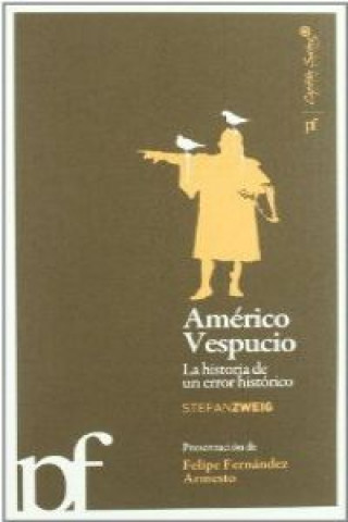 Carte Américo Vespucio : la historia de un error histórico Stefan Zweig