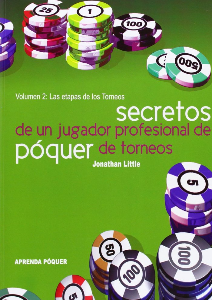 Kniha Secretos de un jugador profesional de póquer de torneos : las etapas de los torneos Jonathan Little