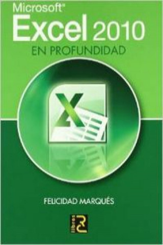 Könyv Excel 2010 en profundidad Felicidad Marqués Asensio