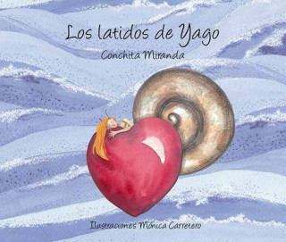 Kniha Los Latidos de Yago = Yago's Heartbeat CONCHITA MIRANDA