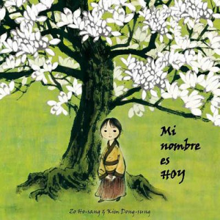 Book Mi nombre es Hoy (My Name Is Today) ZO HO-SANG