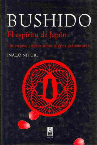 Kniha BUSHIDO EL ESPÍRITU DE JAPÓN. UN ENSAYO CLÁSICO SOBRE LA ÉTICA DEL SAMURÁI INAZO NITOBE