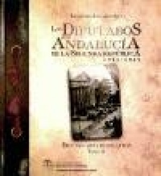Carte Los diputados por Andalucía de la II República (1931-1939). Diccionario Biográfico [Tomo 2] 