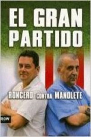 Książka GRAN PARTIDO:RONCERO CONTRA MANOLETE 