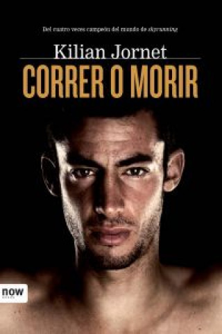 Book CORRER O MORIR Kilian Jornet Burgadas