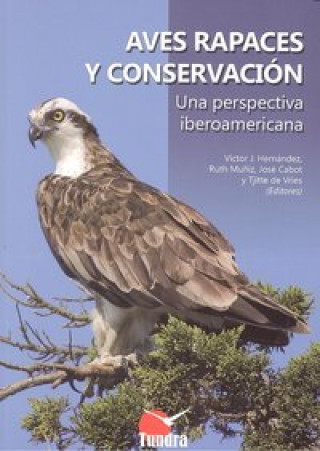 Книга Aves rapaces y conservación : una perspectiva iberoamericana 