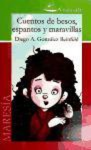 Könyv Cuentos de besos, espantos y maravillas Diego A. González Reinfeld