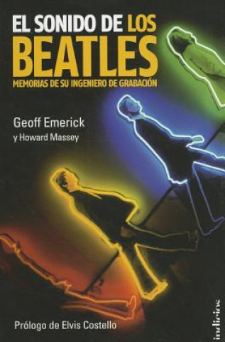 Книга El Sonido de los Beatles: Memorias de su Ingeniero de Grabacion = The Sound of the Beatles Elvis Costello