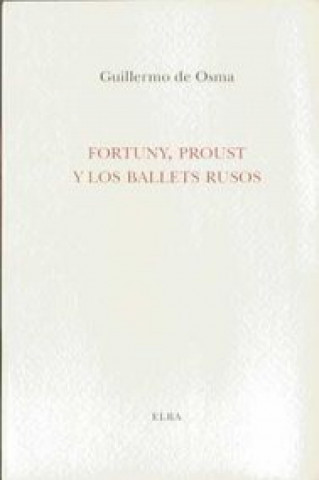 Książka Fortuny, Proust y los balets rusos Guillermo de Osma Wakonigg