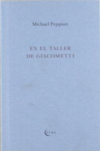 Livre En el taller de Giacometti Michael Peppiatt