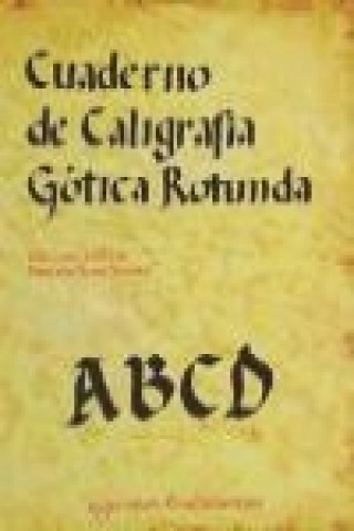 Carte Cuaderno de caligrafía gótica rotunda María del Valle Camacho Matute