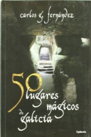 Książka 50 lugares mágicos de Galicia Carlos G. Fernández