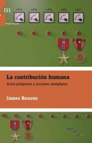 Livre La contribución humana : actos peligrosos y acciones ejemplares James T. Reason