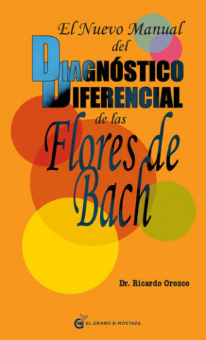 Book NUEVO MANUAL DEL DIAGNÓSTICO DIFERENCIAL DE LAS FLORES DE BACH, EL RICARDO OROZCO