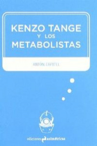 Kniha Kenzo Tange y los metabolistas Antonio González-Capitel
