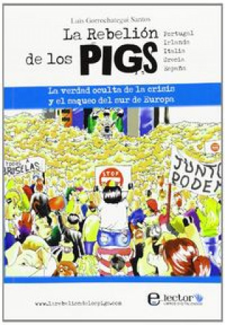 Könyv La rebelión de los PIGS : la verdad oculta de la crisis y el saqueo del Sur de Europa 