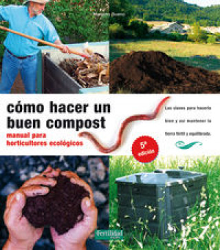 Kniha Cómo hacer un buen compost : manual para horticultores ecológicos Mariano Bueno Bosch