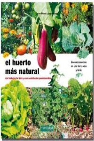 Kniha El huerto más natural : sin trabajar la tierra, con acolchados permanentes Jean-Marie Lespinasse