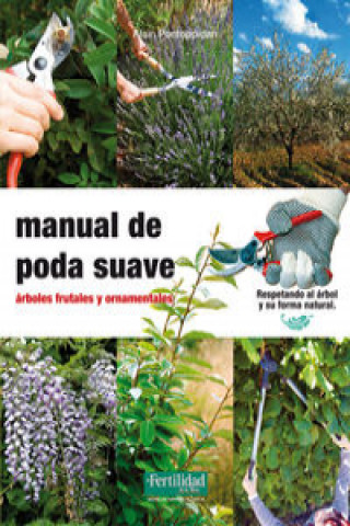 Kniha Manual de poda suave : árboles frutales y ornamentales Alain Pontoppidan