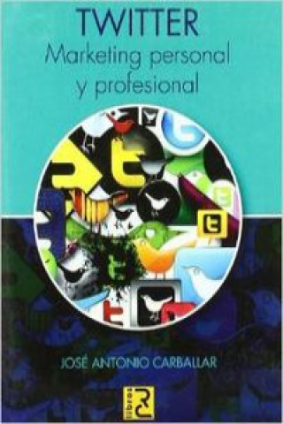 Carte Twitter : marketing personal y profesional José A. Carballar Falcón