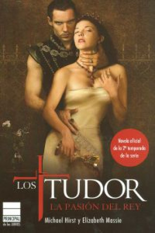 Kniha Los Tudor : la pasión del rey Michael Hirst