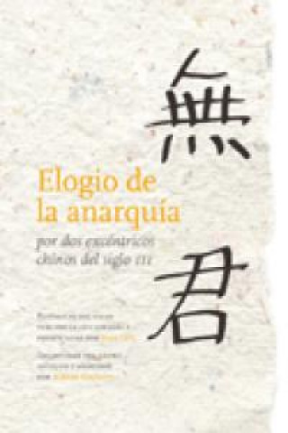 Kniha Elogio de la anarquía : por dos excéntricos chinos del siglo III Bao Jingyan