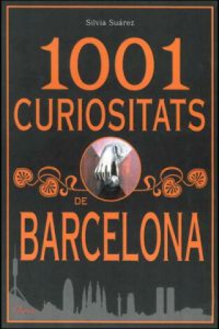 Buch 1001 curiositats de Barcelona SILVIA SUAREZ