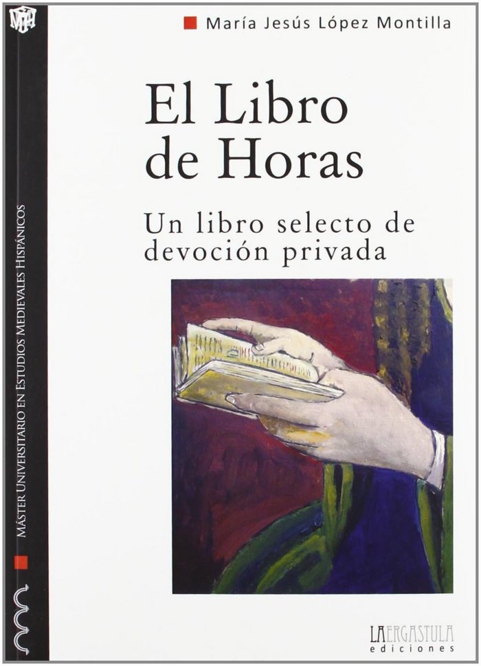 Kniha El libro de horas : un libro selecto de devoción privada María Jesús López Montilla
