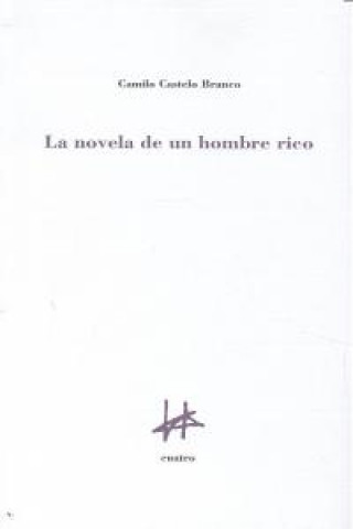 Carte La novela de un hombre rico Camilo Castelo Branco