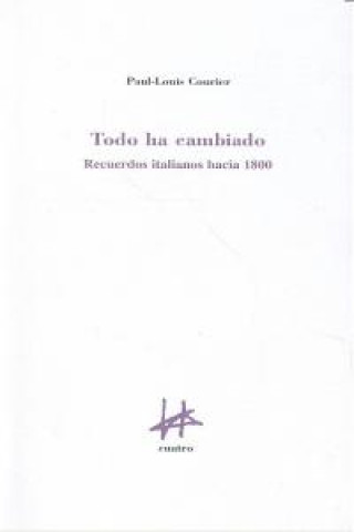 Kniha Todo ha cambiado : recuerdos iItalianos hacia 1800 