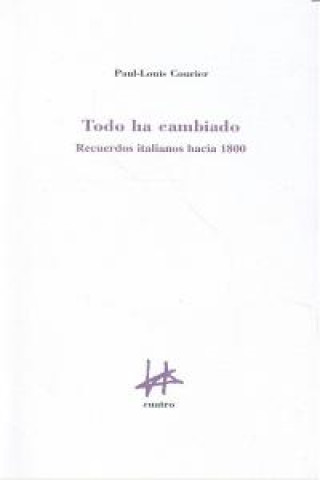 Livre Todo ha cambiado : recuerdos iItalianos hacia 1800 