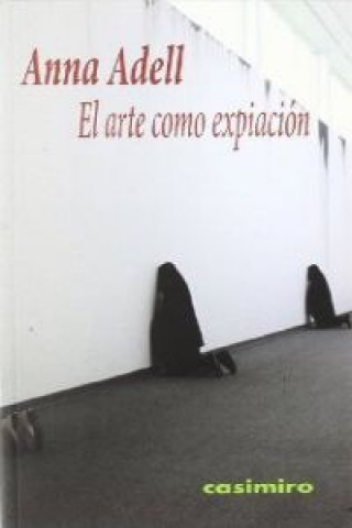 Könyv El arte como expiación Anna Adell Creixell