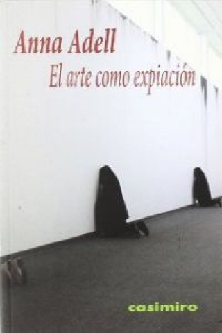 Knjiga El arte como expiación Anna Adell Creixell