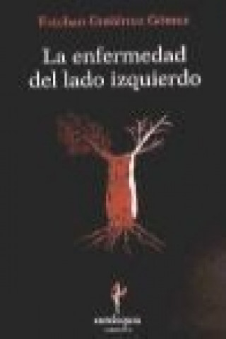 Livre La enfermedad del lado izquierdo Esteban Gutiérrez Gómez