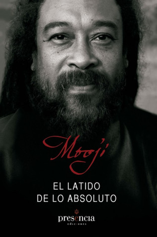 Książka El latido de lo absoluto : lo manifiesto y lo no manifiesto son uno Mooji