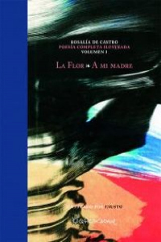 Buch La flor ; A mi madre ROSALIA DE CASTRO