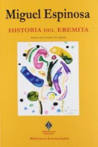 Könyv Historia del eremita Miguel Espinosa