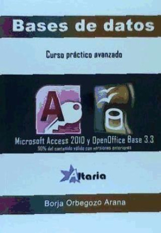 Könyv Bases de datos : en Access 2010 y Base 3.3 Borja Orbegozo Arana