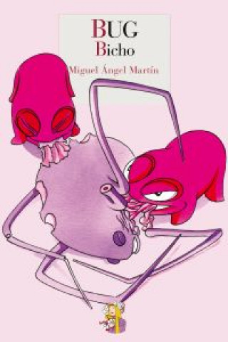 Książka Bug : bicho Miguel Ángel Martín