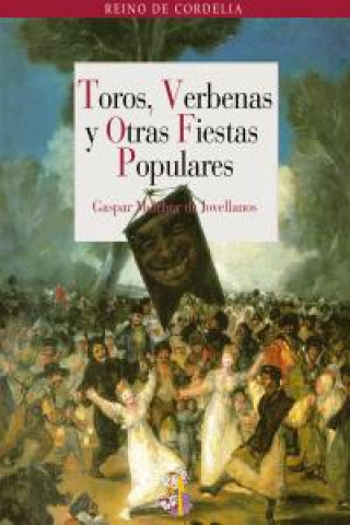 Книга Toros, verbenas y otras fiestas populares Gaspar Melchor de Jovellanos