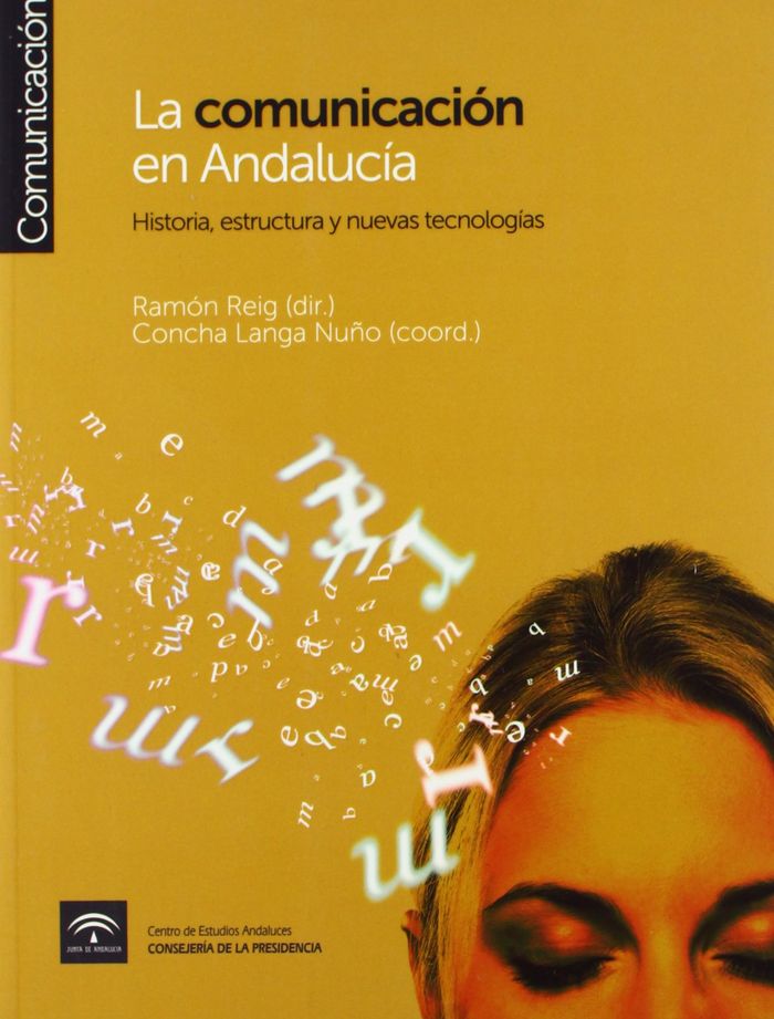 Knjiga La comunicación en Andalucía : historia, estructura y nuevas tecnologías Ramón Reig García