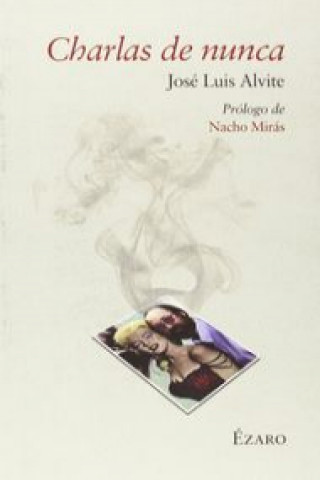 Livre Charlas de nunca José Luis Alvite