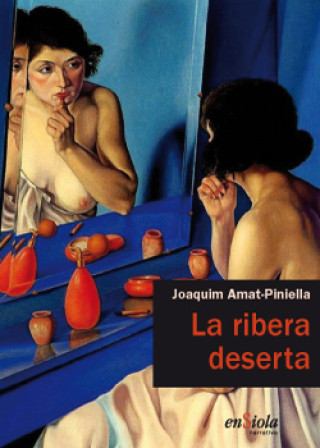 Kniha La ribera deserta Joaquim Amat-Piniella
