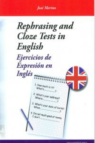 Kniha Rephrasing and cloze tests in English : ejercicios de expresión en inglés José Merino Bustamante