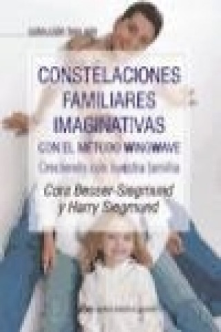 Kniha Constelaciones familiares imaginativas con el método wingwave : creciendo con nuestra familia Cora Besser-Siegmund
