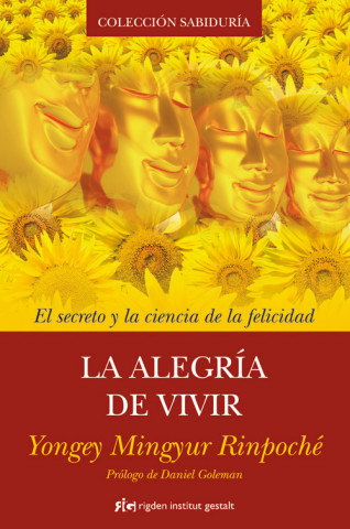 Book La alegría de vivir : el secreto y la ciencia de la felicidad Rinpoché Yongey Mingyur