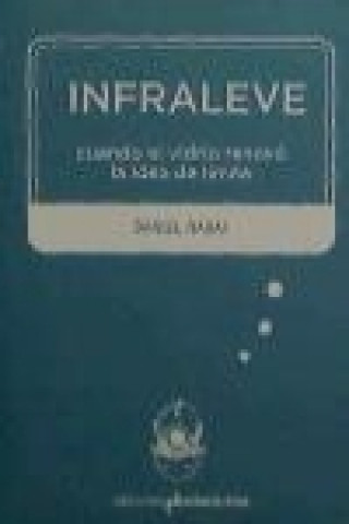 Книга Infraleve : cuando el vidrio renovó la idea de límite Daniel Huertas Nadal